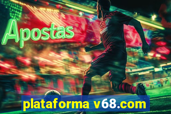 plataforma v68.com